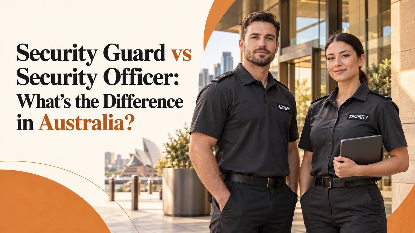 Security Guard vs Security Officer: What’s the Difference in Australia?