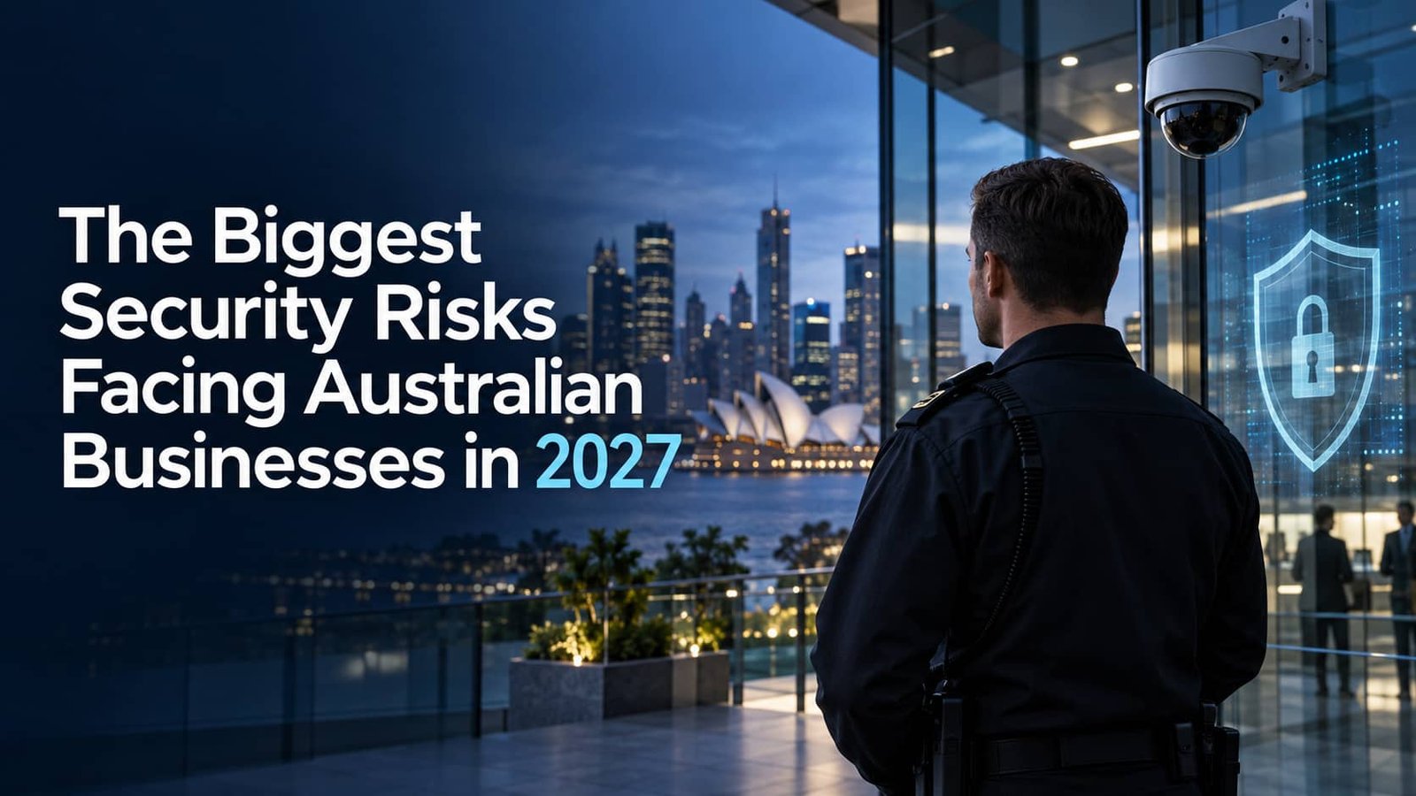 The Biggest Security Risks Facing Australian Businesses in 2027