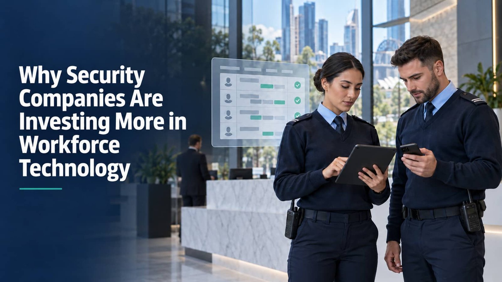 Why Security Companies Are Investing More in Workforce Technology