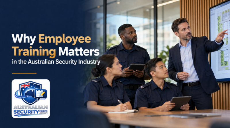 Why Employee Training Matters in the Australian Security Industry